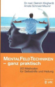 MentalFeldTechniken - ganz praktisch